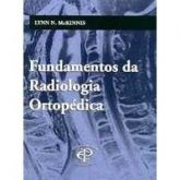 Livro Fundamentos da Radiologia Ortopédica